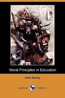 Moral Principles in Education (Dodo Press)