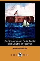 Reminiscences of Forts Sumter and Moultrie in 1860-'61 (Dodo Press)