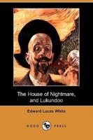 The House of Nightmare, and Lukundoo (Dodo Press)