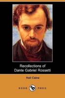 Recollections of Dante Gabriel Rossetti (Dodo Press)