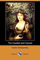 The Insulted and Injured (Dodo Press)