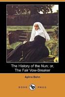 The History of the Nun; Or, the Fair Vow-Breaker (Dodo Press)