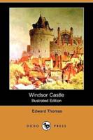 Windsor Castle (Illustrated Edition) (Dodo Press)