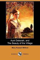 Aunt Deborah, and the Beauty of the Village (Dodo Press)