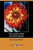 The London Visitor and Other Stories (Dodo Press)