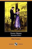 Sunny Slopes (Illustrated Edition) (Dodo Press)