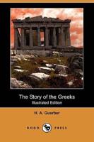 The Story of the Greeks (Illustrated Edition) (Dodo Press)