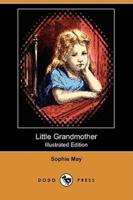 Little Grandmother (Illustrated Edition) (Dodo Press)