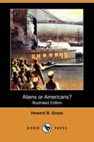 Aliens Or Americans? (Illustrated Edition) (Dodo Press)