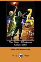 The River of Darkness (Illustrated Edition) (Dodo Press)