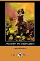 Anarchism and Other Essays (Dodo Press)
