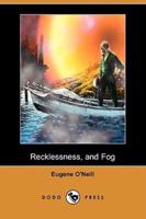 Recklessness, and Fog (Dodo Press)