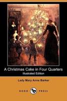 A Christmas Cake in Four Quarters (Illustrated Edition) (Dodo Press)
