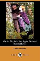Martin Pippin in the Apple Orchard (Illustrated Edition) (Dodo Press)