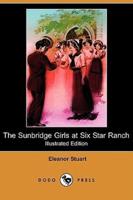 The Sunbridge Girls at Six Star Ranch (Illustrated Edition) (Dodo Press)