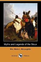 Myths and Legends of the Sioux (Dodo Press)