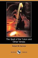 The Spell of the Yukon and Other Verses (Dodo Press)