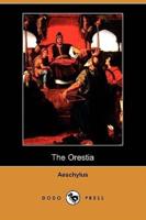 The Orestia (Dodo Press)