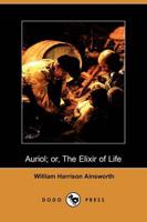 Auriol; Or, the Elixir of Life (Dodo Press)