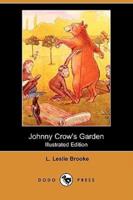 Johnny Crow's Garden (Illustrated Edition) (Dodo Press)