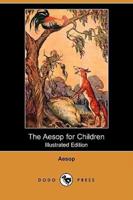 The Aesop for Children (Illustrated Edition) (Dodo Press)