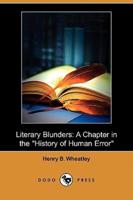 Literary Blunders: A Chapter in the History of Human Error (Dodo Press)