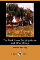 The Black Creek Stopping-House and Other Stories (Dodo Press)