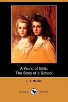 A World of Girls: The Story of a School (Dodo Press)