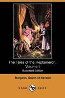 Tales of the Heptameron, Volume I (Illustrated Edition) (Dodo Press)