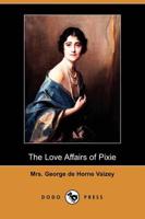 Love Affairs of Pixie (Dodo Press)