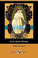 Aunt Jane's Nieces (Dodo Press)