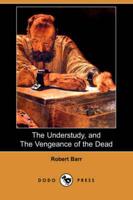 Understudy, and the Vengeance of the Dead (Dodo Press)
