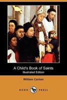 A Child's Book of Saints (Illustrated Edition) (Dodo Press)