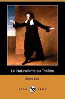 Le Naturalisme Au Theatre (Dodo Press)