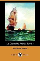 Le Capitaine Arena, Tome I (Dodo Press)