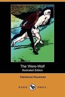 The Were-Wolf (Illustrated Edition) (Dodo Press)