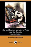 Cat and Dog; Or, Memoirs of Puss and the Captain (Illustrated Edition) (Dod