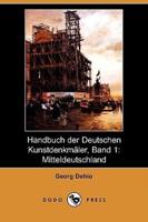 Handbuch Der Deutschen Kunstdenkmaler, Band 1: Mitteldeutschland (Dodo Press)