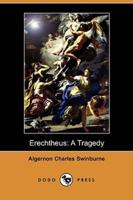Erechtheus: A Tragedy (Dodo Press)