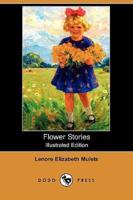 Flower Stories (Illustrated Edition) (Dodo Press)