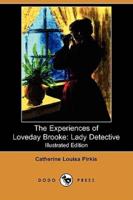 The Experiences of Loveday Brooke: Lady Detective (Illustrated Edition) (Dodo Press)