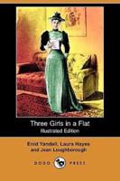 Three Girls in a Flat (Illustrated Edition) (Dodo Press)