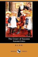 The Crown of Success (Illustrated Edition) (Dodo Press)