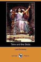 Time and the Gods (Dodo Press)
