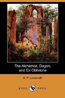 The Alchemist, Dagon, and Ex Oblivione (Dodo Press)