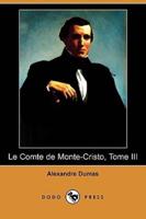 Le Comte de Monte-Cristo, Tome III (Dodo Press)
