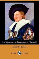 Le Vicomte de Bragelonne, Tome II (Dodo Press)