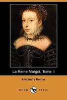 La Reine Margot, Tome II (Dodo Press)