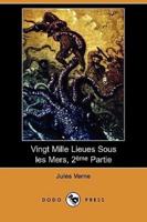 Vingt Mille Lieues Sous Les Mers, 2eme Partie (Dodo Press)