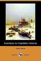 Aventures Du Capitaine Hatteras (Dodo Press)
